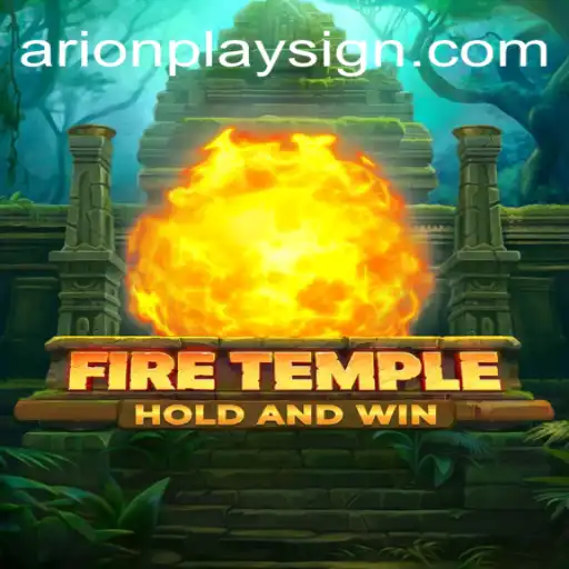 Exploring the Fascinating World of FireTemple in ArionPlay